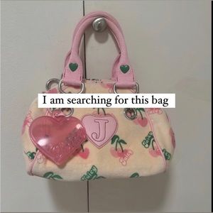ISO juicy couture pink cherry bag PLEASE LET ME KNOW IF YOU HAVE IT